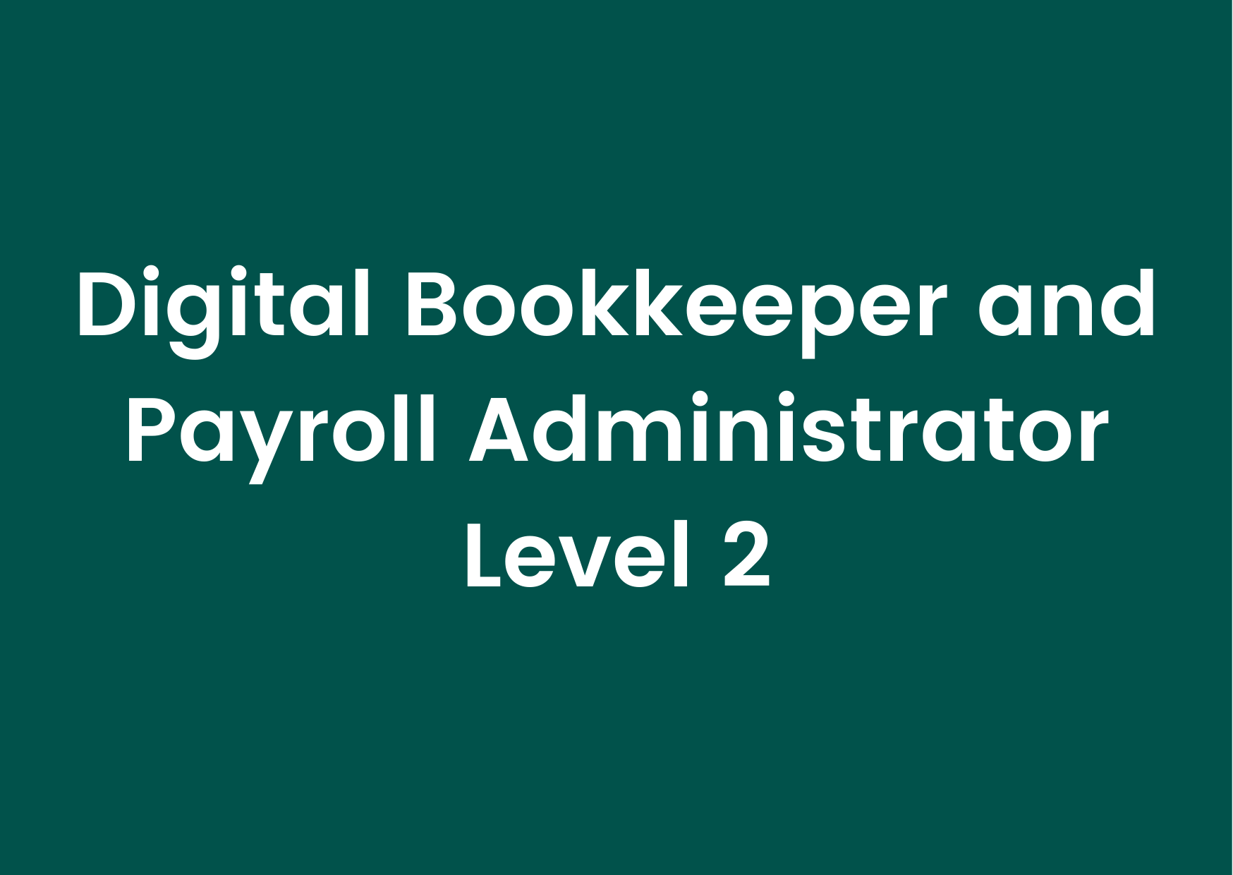 Digital Bookkeeper & Payroll Administrator Level 2